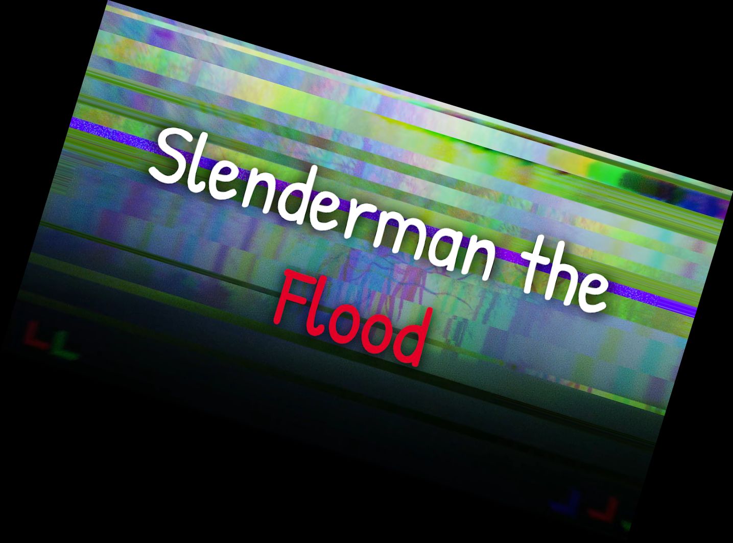 Slenderman the Deluge